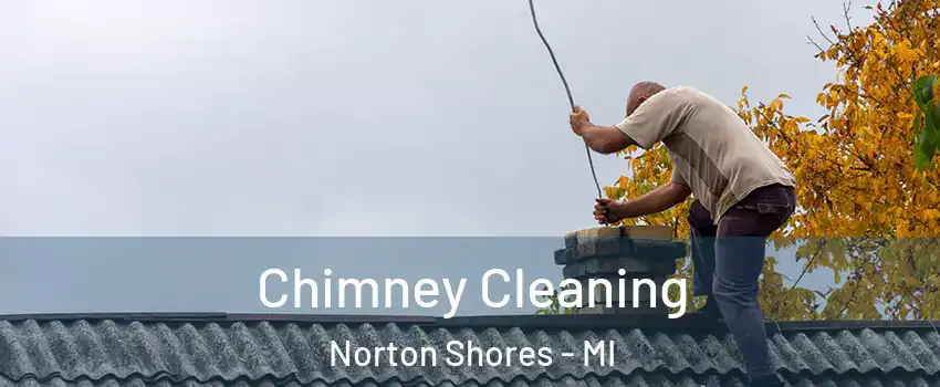  Chimney Cleaning Norton Shores - MI