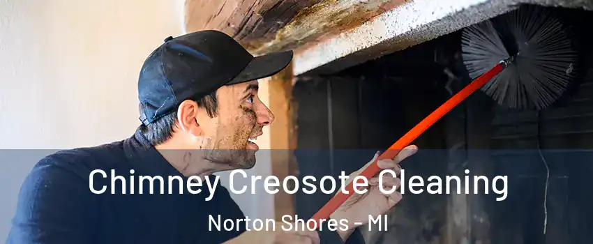  Chimney Creosote Cleaning Norton Shores - MI