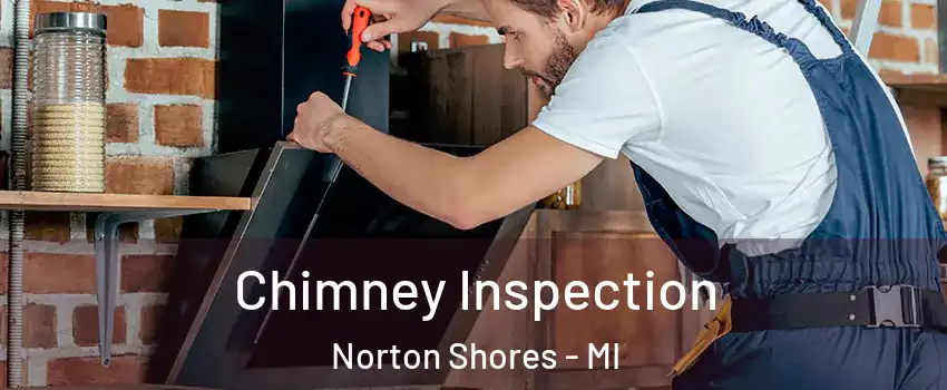  Chimney Inspection Norton Shores - MI