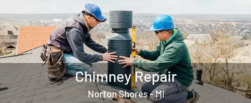  Chimney Repair Norton Shores - MI