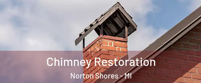  Chimney Restoration Norton Shores - MI