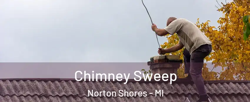  Chimney Sweep Norton Shores - MI