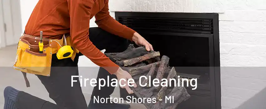  Fireplace Cleaning Norton Shores - MI