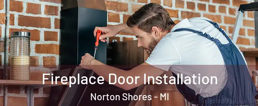  Fireplace Door Installation Norton Shores - MI