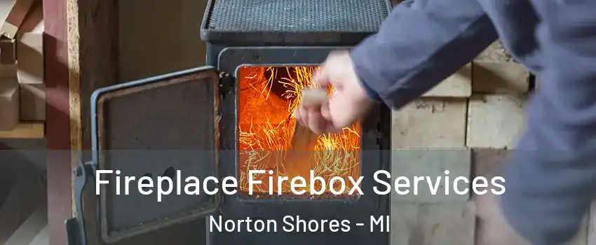  Fireplace Firebox Services Norton Shores - MI