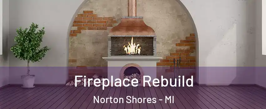  Fireplace Rebuild Norton Shores - MI