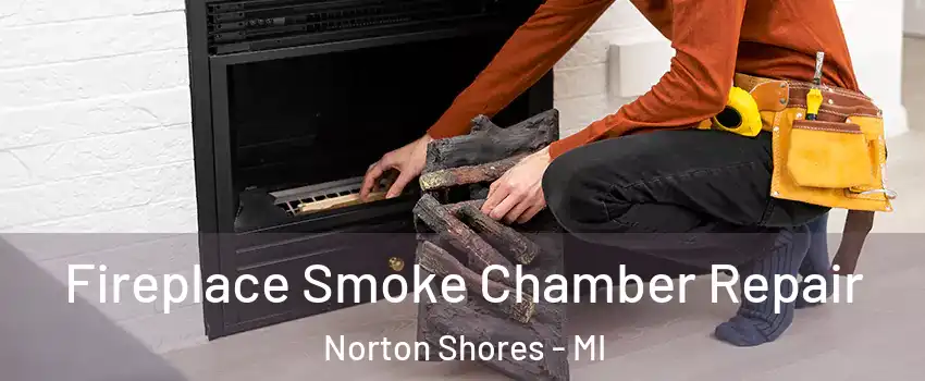  Fireplace Smoke Chamber Repair Norton Shores - MI