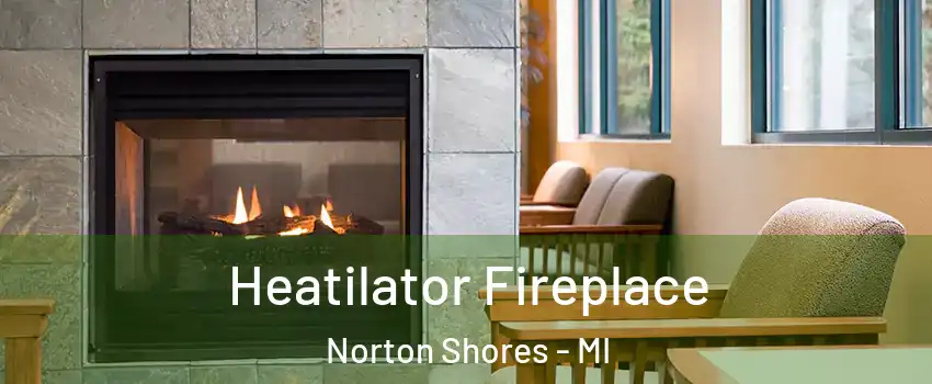  Heatilator Fireplace Norton Shores - MI