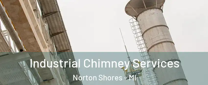  Industrial Chimney Services Norton Shores - MI