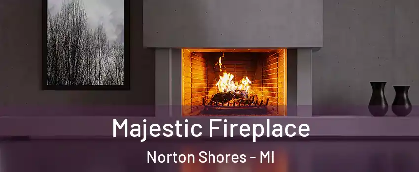  Majestic Fireplace Norton Shores - MI
