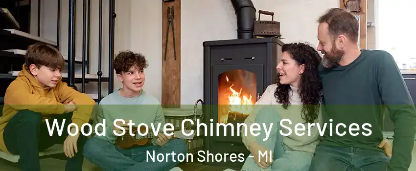  Wood Stove Chimney Services Norton Shores - MI